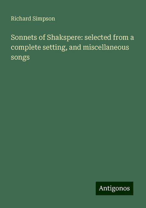 Richard Simpson: Sonnets of Shakspere: selected from a complete setting, and miscellaneous songs, Buch