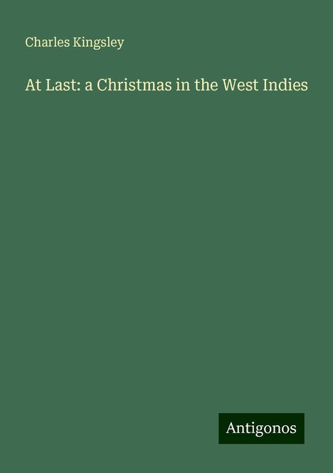 Charles Kingsley: At Last: a Christmas in the West Indies, Buch