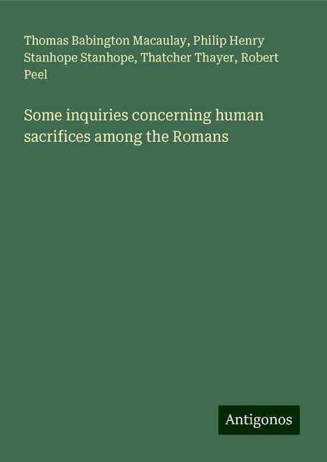 Thomas Babington Macaulay: Some inquiries concerning human sacrifices among the Romans, Buch