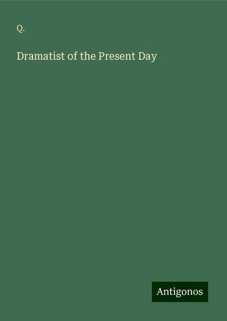 Q.: Dramatist of the Present Day, Buch