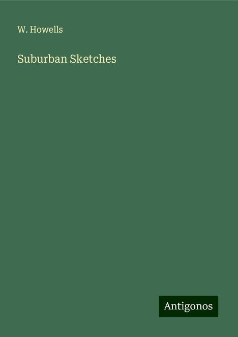 W. Howells: Suburban Sketches, Buch