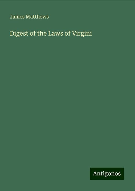 James Matthews: Digest of the Laws of Virgini, Buch