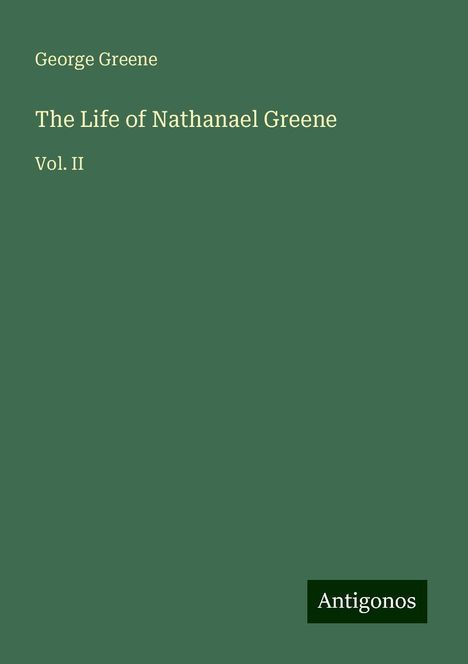 George Greene: The Life of Nathanael Greene, Buch