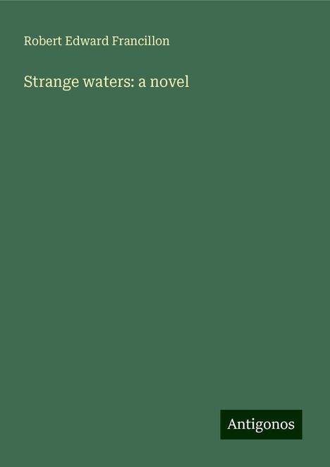 Robert Edward Francillon: Strange waters: a novel, Buch