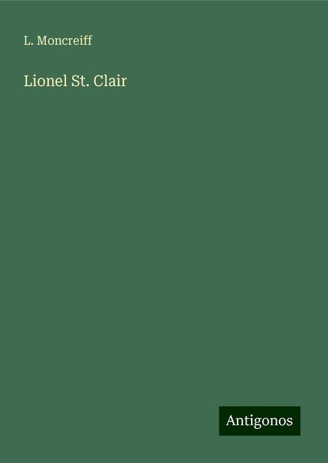 L. Moncreiff: Lionel St. Clair, Buch