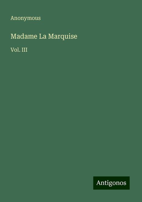 Anonymous: Madame La Marquise, Buch