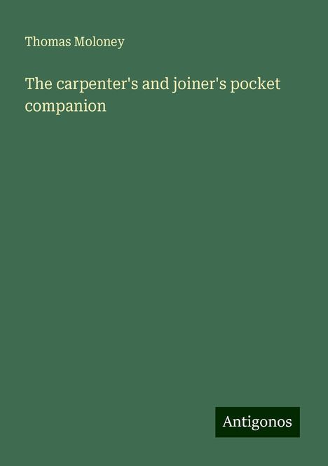 Thomas Moloney: The carpenter's and joiner's pocket companion, Buch