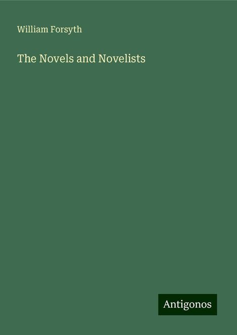 William Forsyth: The Novels and Novelists, Buch