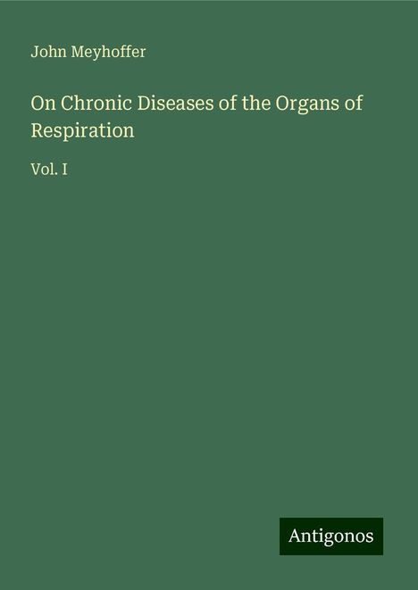 John Meyhoffer: On Chronic Diseases of the Organs of Respiration, Buch