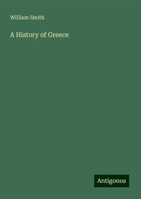 William Smith: A History of Greece, Buch