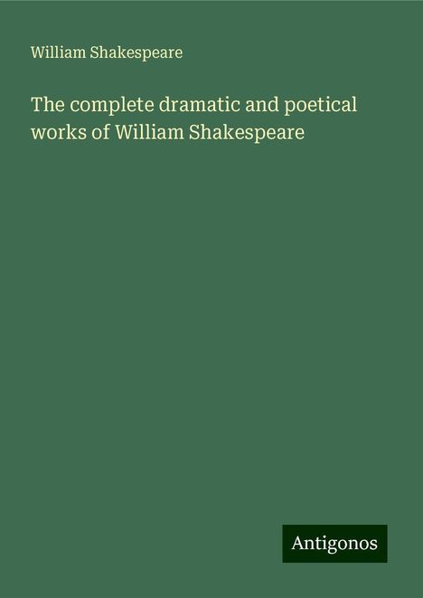 William Shakespeare: The complete dramatic and poetical works of William Shakespeare, Buch