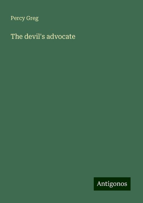 Percy Greg: The devil's advocate, Buch