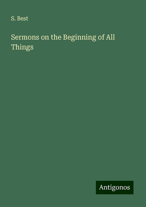 S. Best: Sermons on the Beginning of All Things, Buch