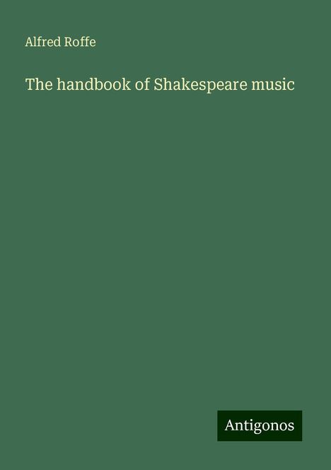 Alfred Roffe: The handbook of Shakespeare music, Buch