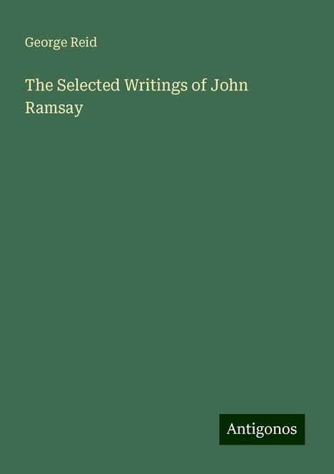 George Reid: The Selected Writings of John Ramsay, Buch