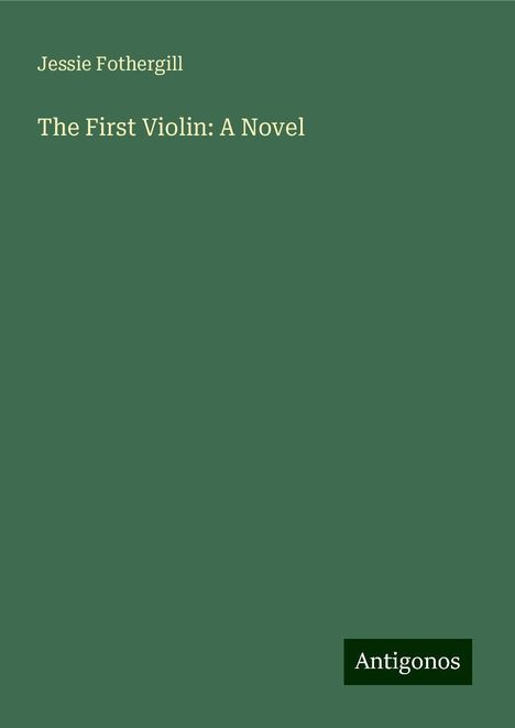 Jessie Fothergill: The First Violin: A Novel, Buch