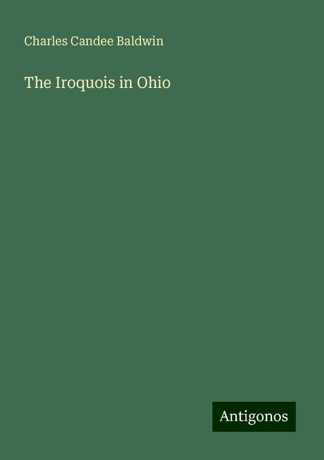 Charles Candee Baldwin: The Iroquois in Ohio, Buch