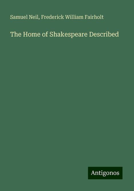 Samuel Neil: The Home of Shakespeare Described, Buch