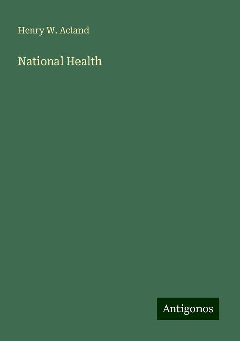 Henry W. Acland: National Health, Buch