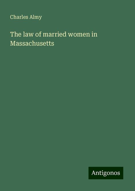 Charles Almy: The law of married women in Massachusetts, Buch