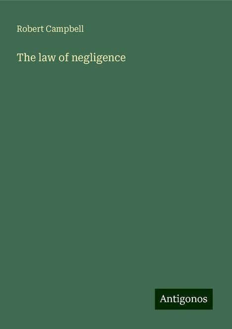 Robert Campbell: The law of negligence, Buch