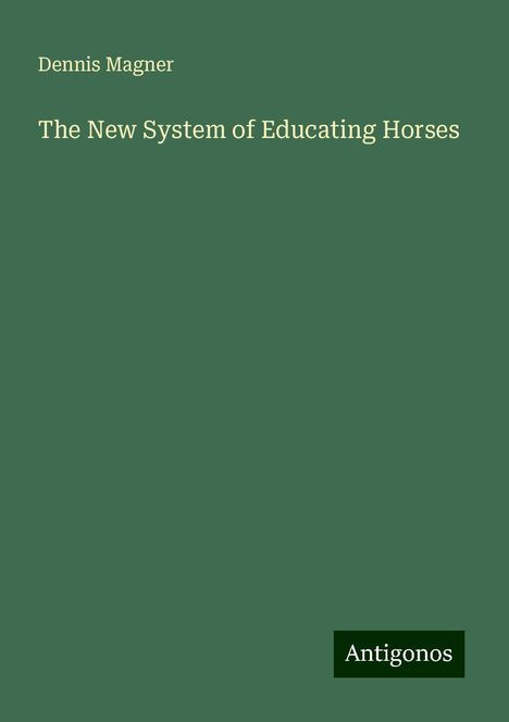 Dennis Magner: The New System of Educating Horses, Buch