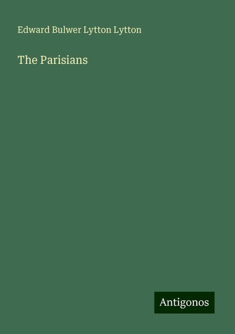 Edward Bulwer Lytton Lytton: The Parisians, Buch