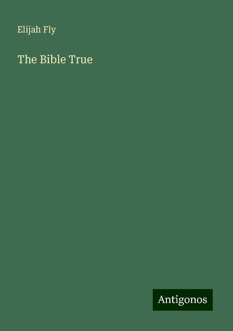 Elijah Fly: The Bible True, Buch