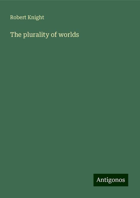 Robert Knight: The plurality of worlds, Buch