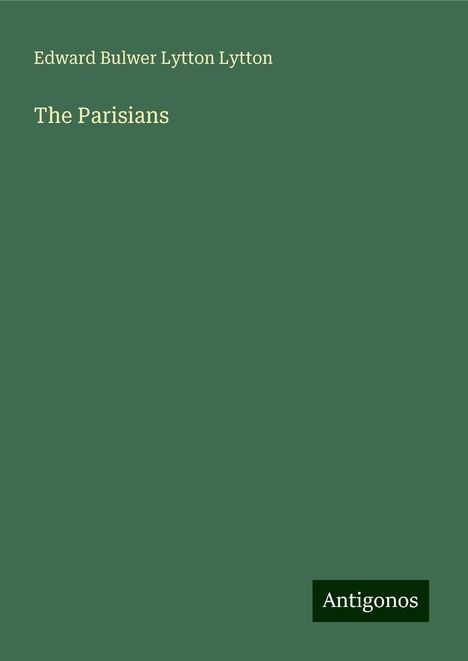 Edward Bulwer Lytton Lytton: The Parisians, Buch