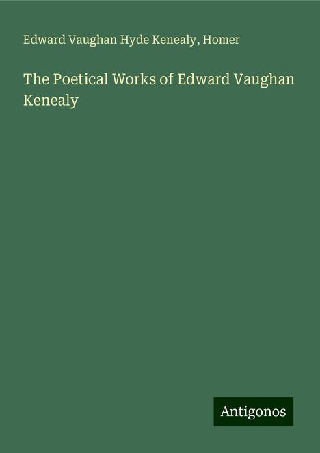 Edward Vaughan Hyde Kenealy: The Poetical Works of Edward Vaughan Kenealy, Buch