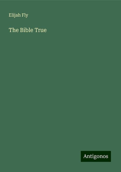 Elijah Fly: The Bible True, Buch