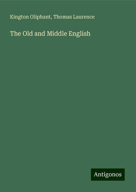 Kington Oliphant: The Old and Middle English, Buch