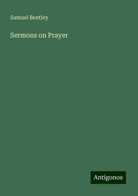 Samuel Bentley: Sermons on Prayer, Buch