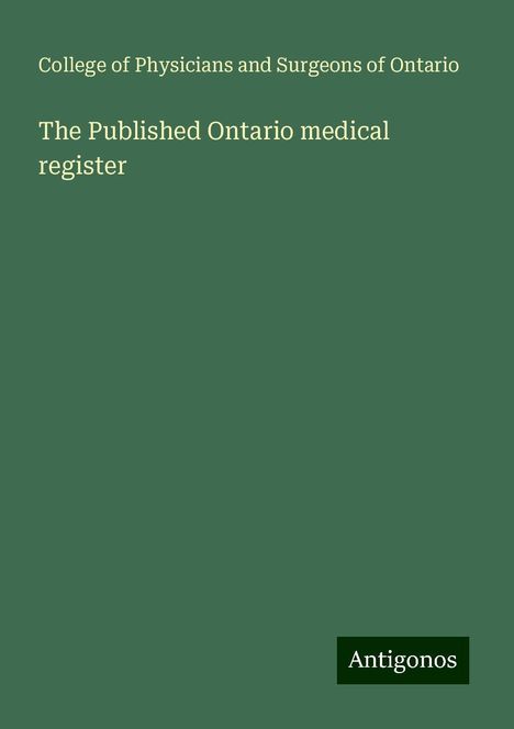 College of Physicians and Surgeons of Ontario: The Published Ontario medical register, Buch