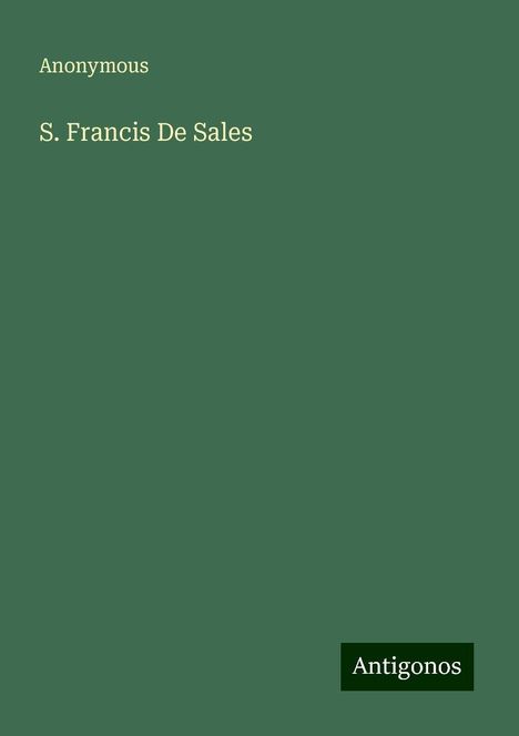 Anonymous: S. Francis De Sales, Buch