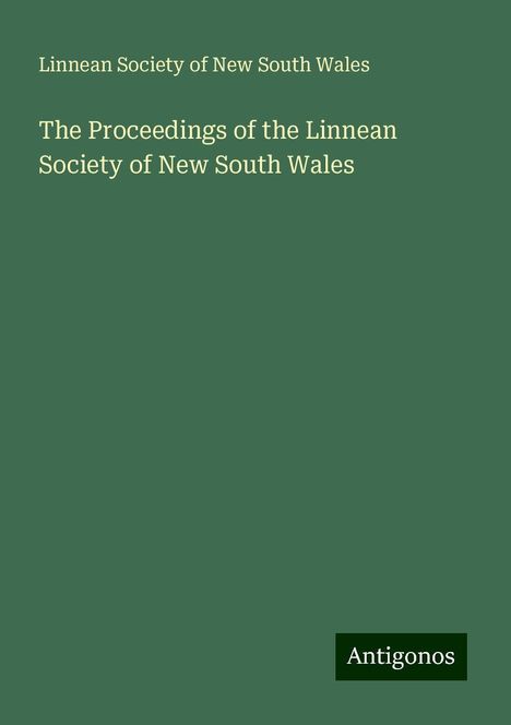 Linnean Society Of New South Wales: The Proceedings of the Linnean Society of New South Wales, Buch