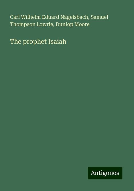 Carl Wilhelm Eduard Nägelsbach: The prophet Isaiah, Buch