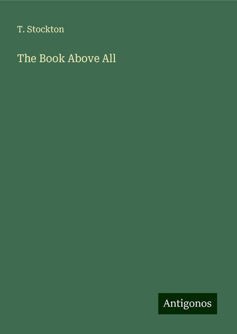 T. Stockton: The Book Above All, Buch