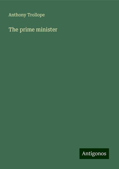 Anthony Trollope: The prime minister, Buch