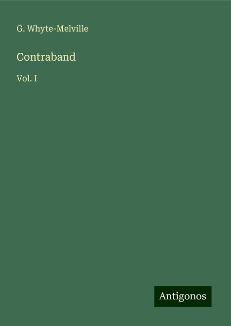 G. Whyte-Melville: Contraband, Buch