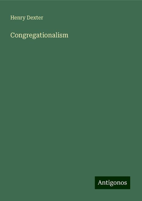 Henry Dexter: Congregationalism, Buch