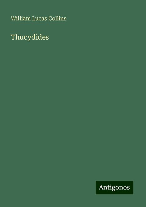 William Lucas Collins: Thucydides, Buch