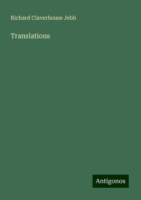 Richard Claverhouse Jebb: Translations, Buch