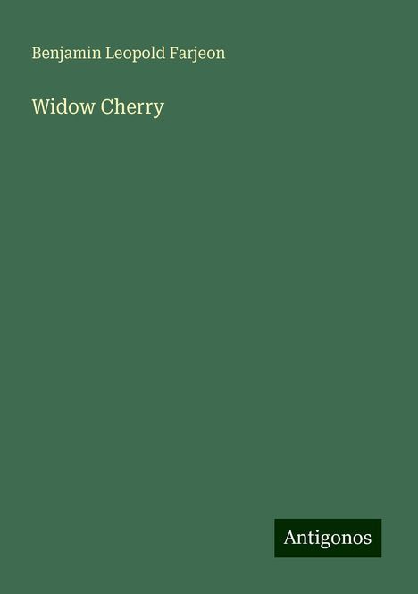 Benjamin Leopold Farjeon: Widow Cherry, Buch