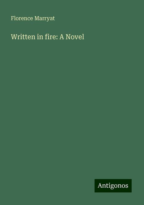 Florence Marryat: Written in fire: A Novel, Buch