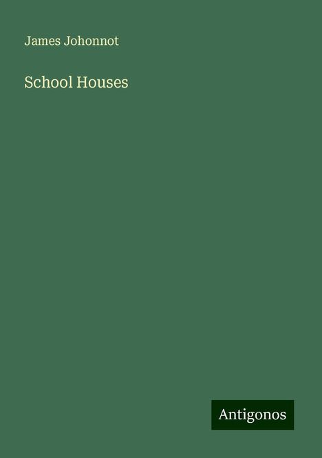 James Johonnot: School Houses, Buch