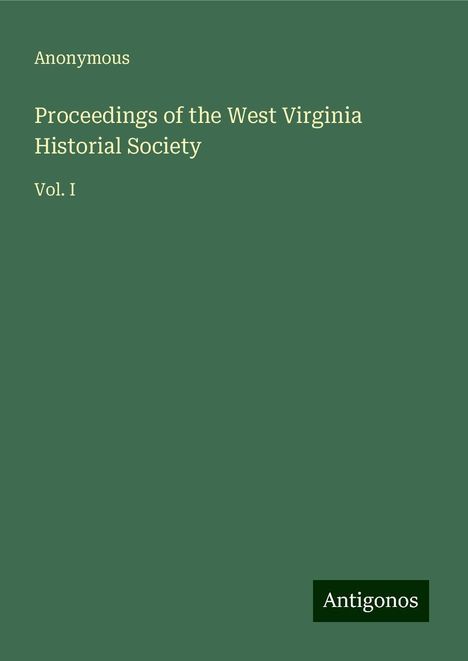 Anonymous: Proceedings of the West Virginia Historial Society, Buch