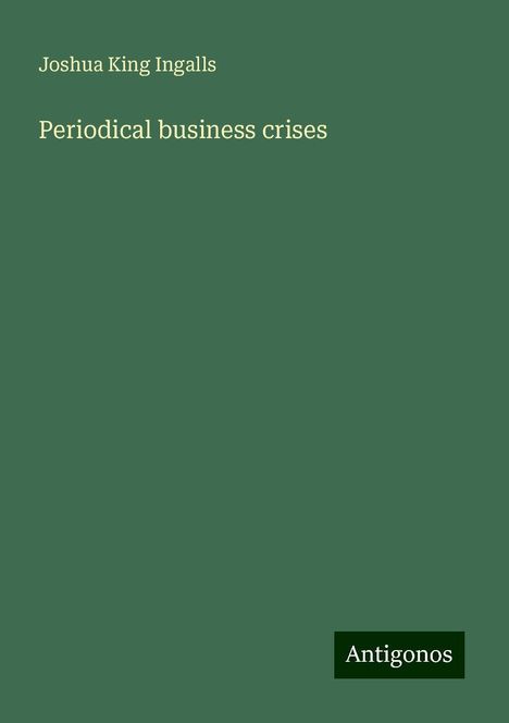 Joshua King Ingalls: Periodical business crises, Buch