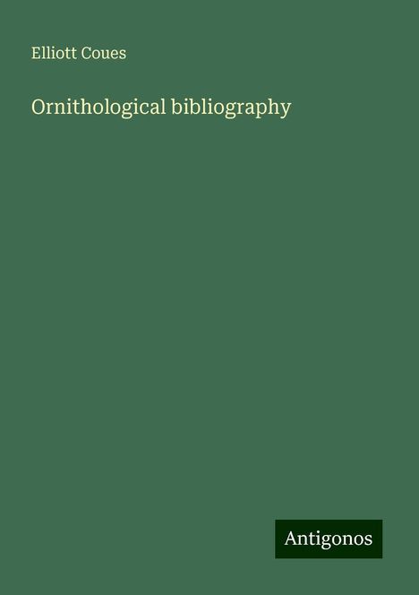 Elliott Coues: Ornithological bibliography, Buch